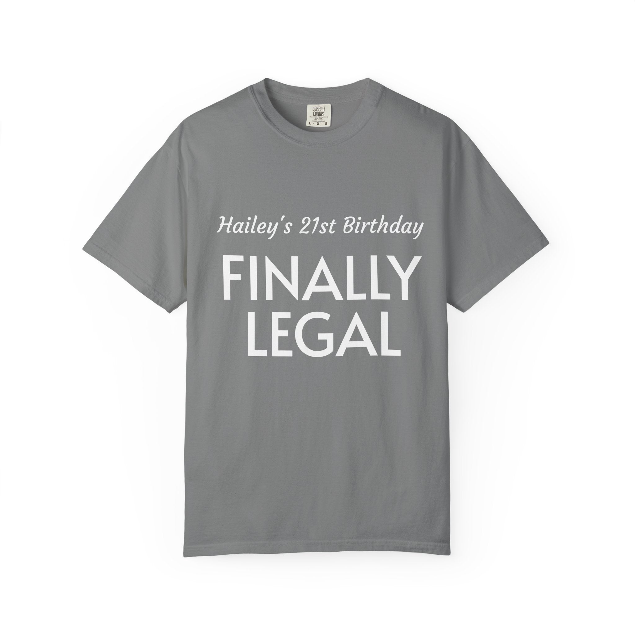 Finally Legal 21st Birthday T-Shirt — Personalized "Hailey's 21st Birthday" Design