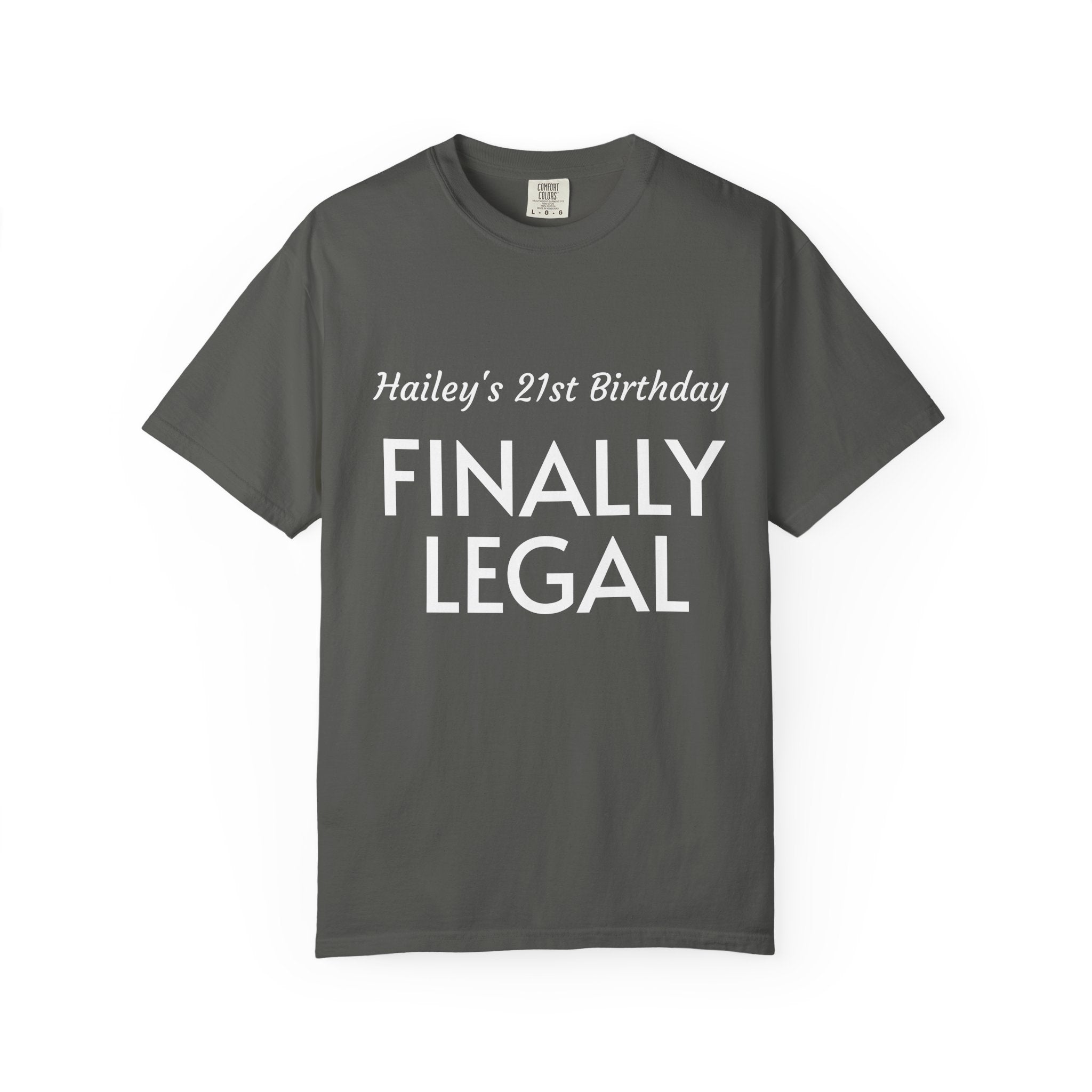 Finally Legal 21st Birthday T-Shirt — Personalized "Hailey's 21st Birthday" Design