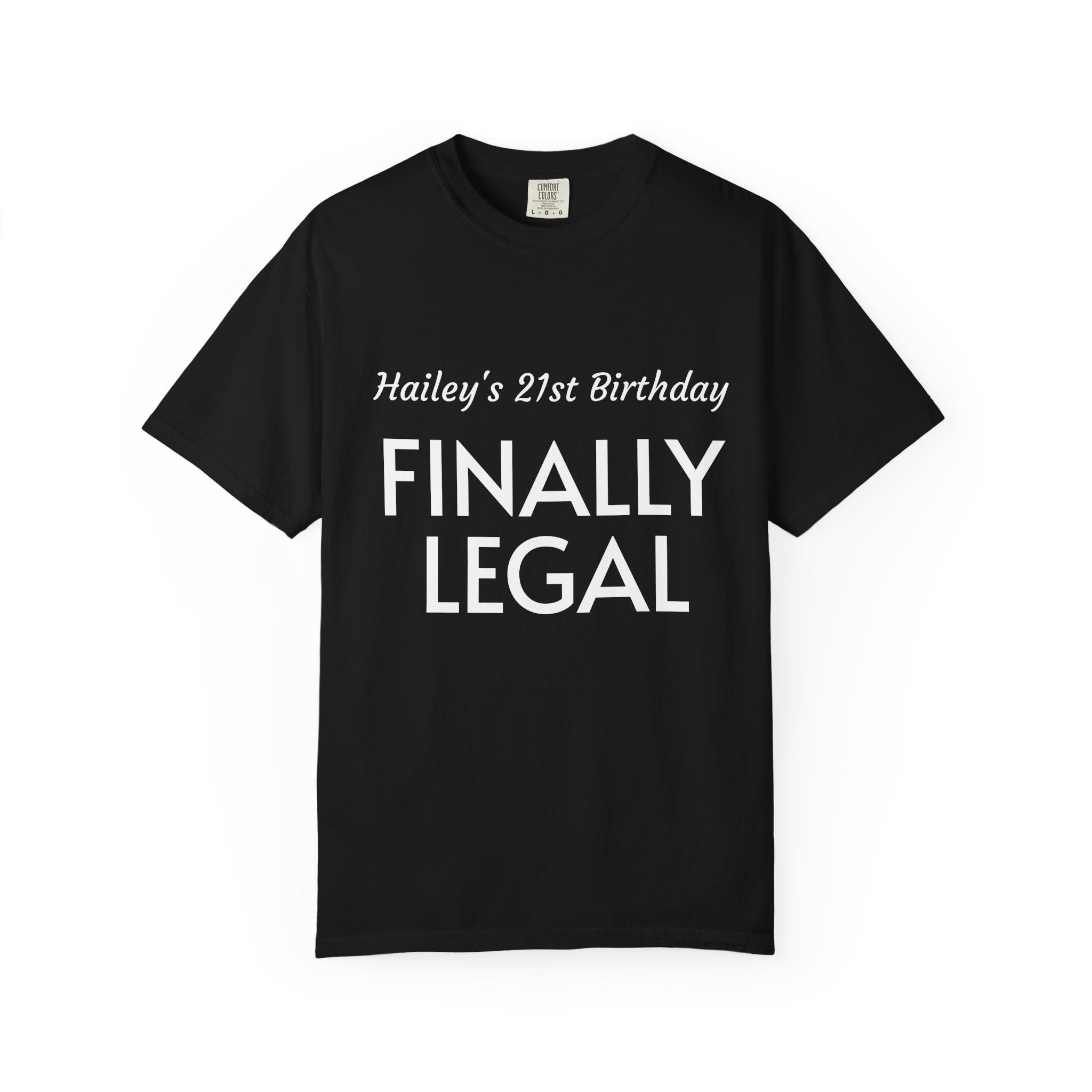 Finally Legal 21st Birthday T-Shirt — Personalized "Hailey's 21st Birthday" Design