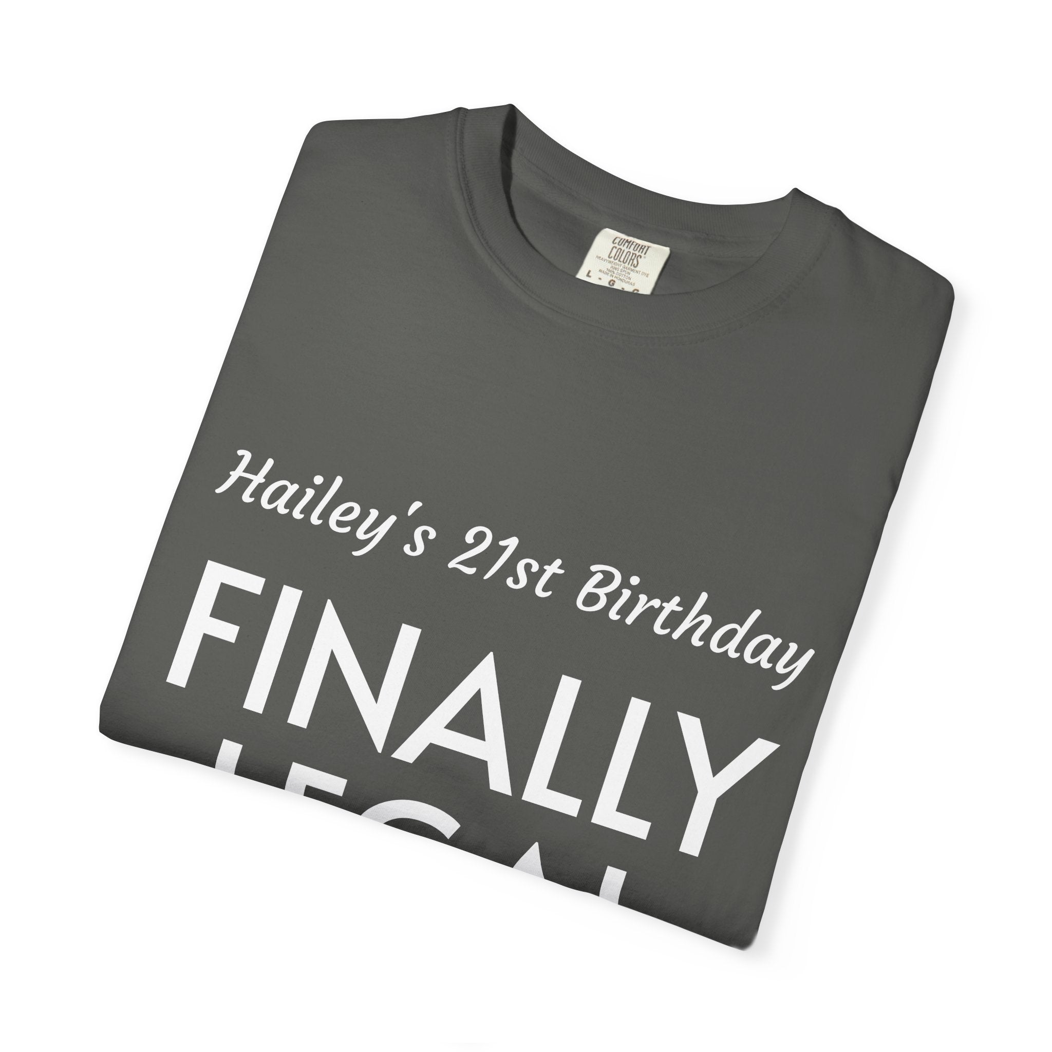 Finally Legal 21st Birthday T-Shirt — Personalized "Hailey's 21st Birthday" Design