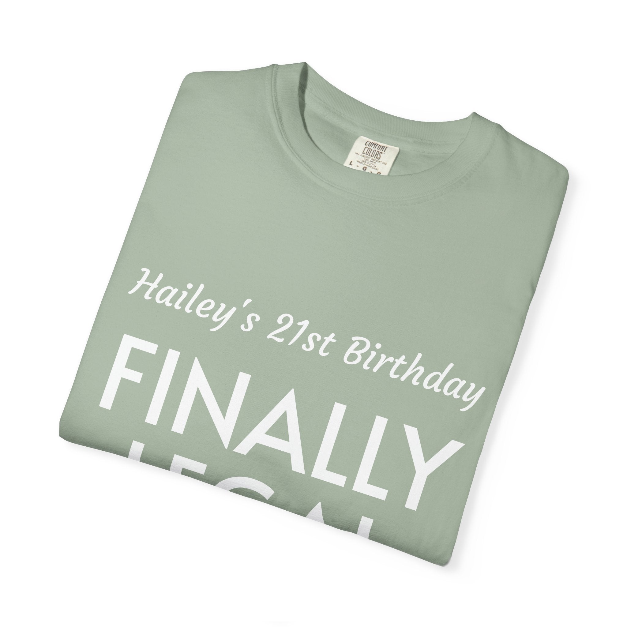 Finally Legal 21st Birthday T-Shirt — Personalized "Hailey's 21st Birthday" Design