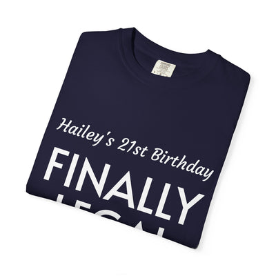 Finally Legal 21st Birthday T-Shirt — Personalized "Hailey's 21st Birthday" Design