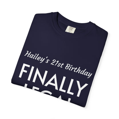 Finally Legal 21st Birthday T-Shirt — Personalized "Hailey's 21st Birthday" Design