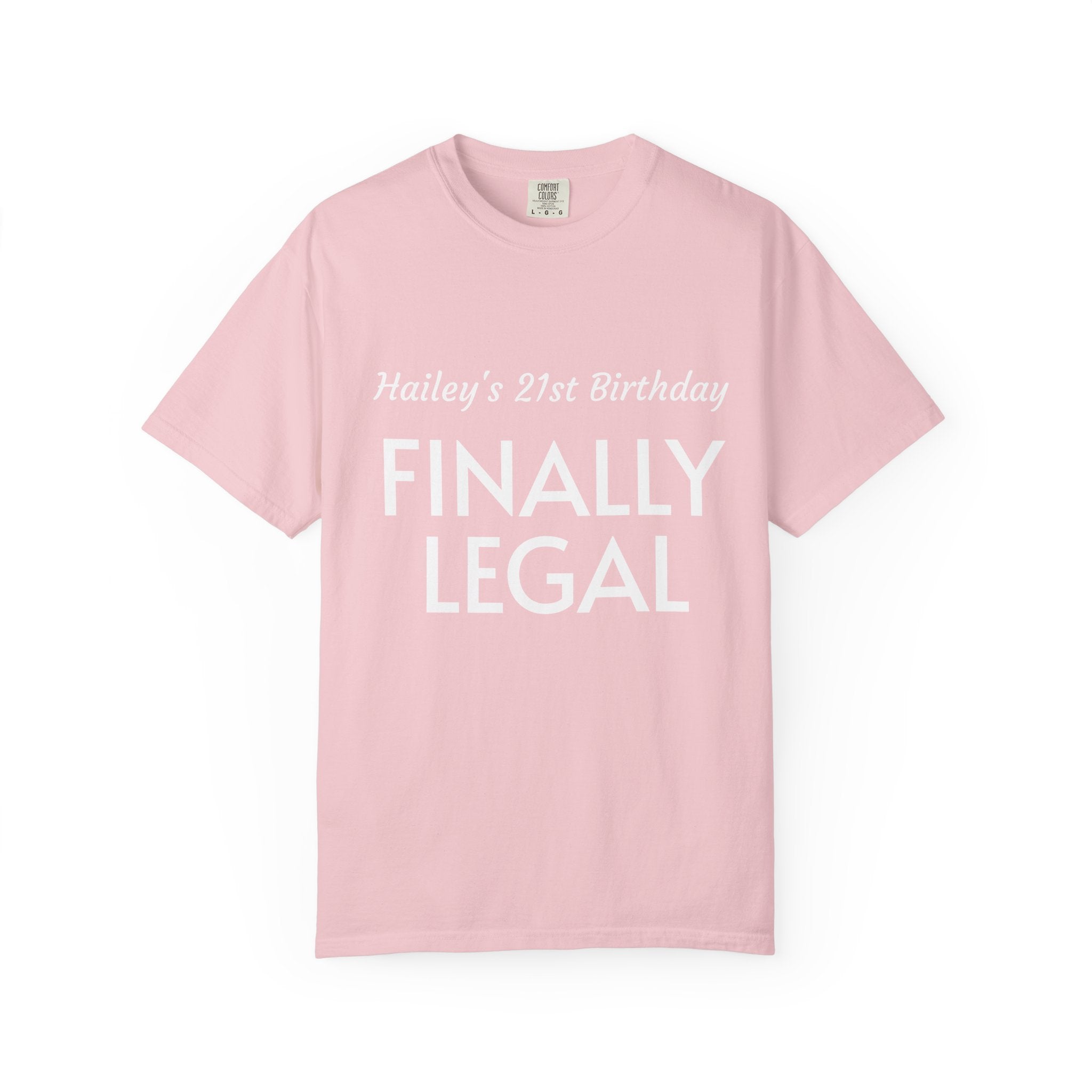 Finally Legal 21st Birthday T-Shirt — Personalized "Hailey's 21st Birthday" Design