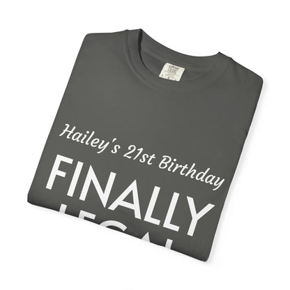 Finally Legal 21st Birthday T-Shirt — Personalized "Hailey's 21st Birthday" Design