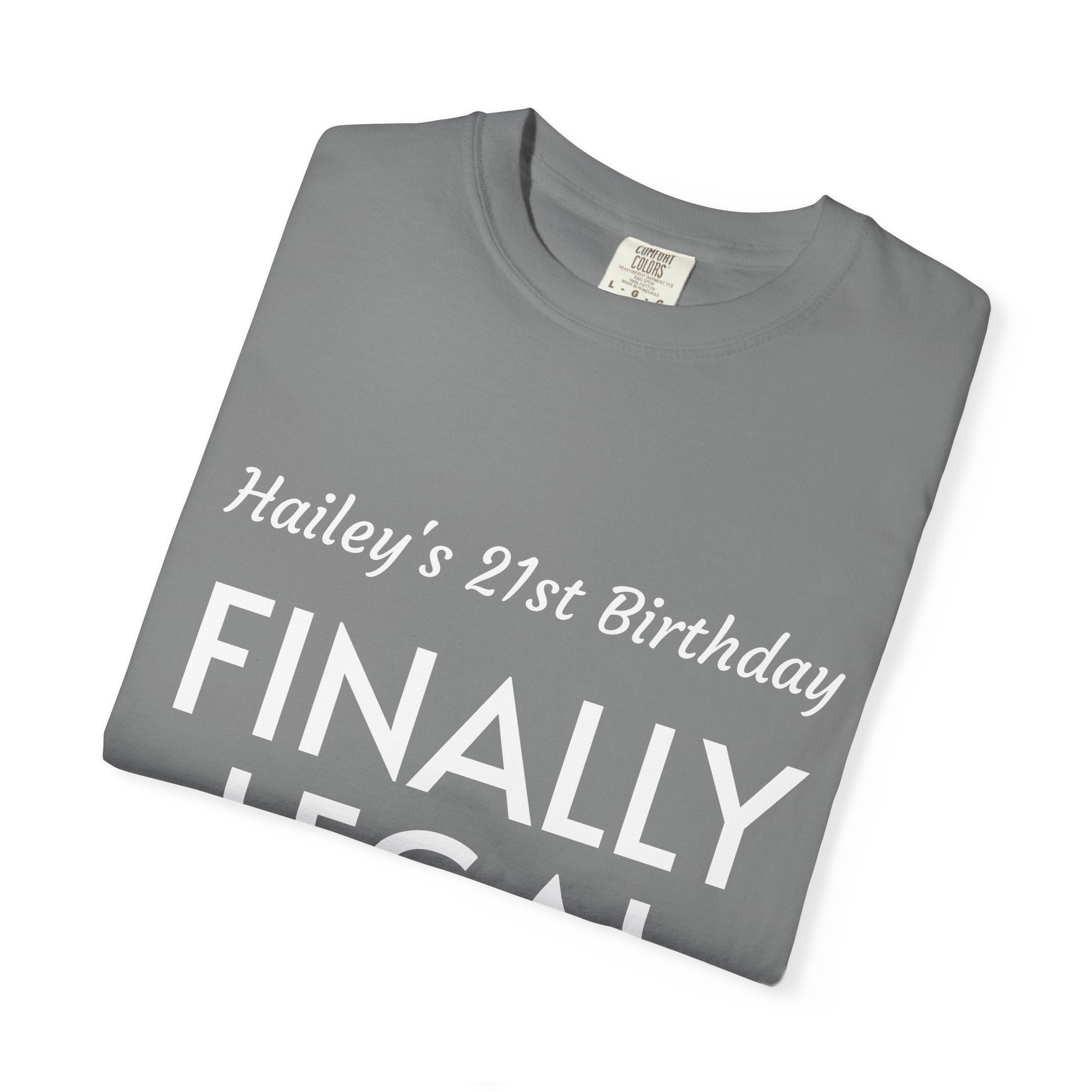 Finally Legal 21st Birthday T-Shirt — Personalized "Hailey's 21st Birthday" Design