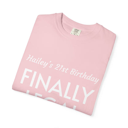 Finally Legal 21st Birthday T-Shirt — Personalized "Hailey's 21st Birthday" Design