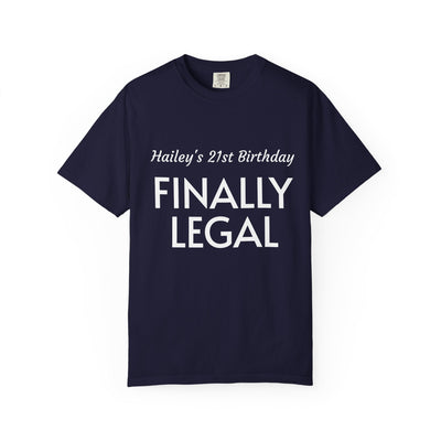 Finally Legal 21st Birthday T-Shirt — Personalized "Hailey's 21st Birthday" Design