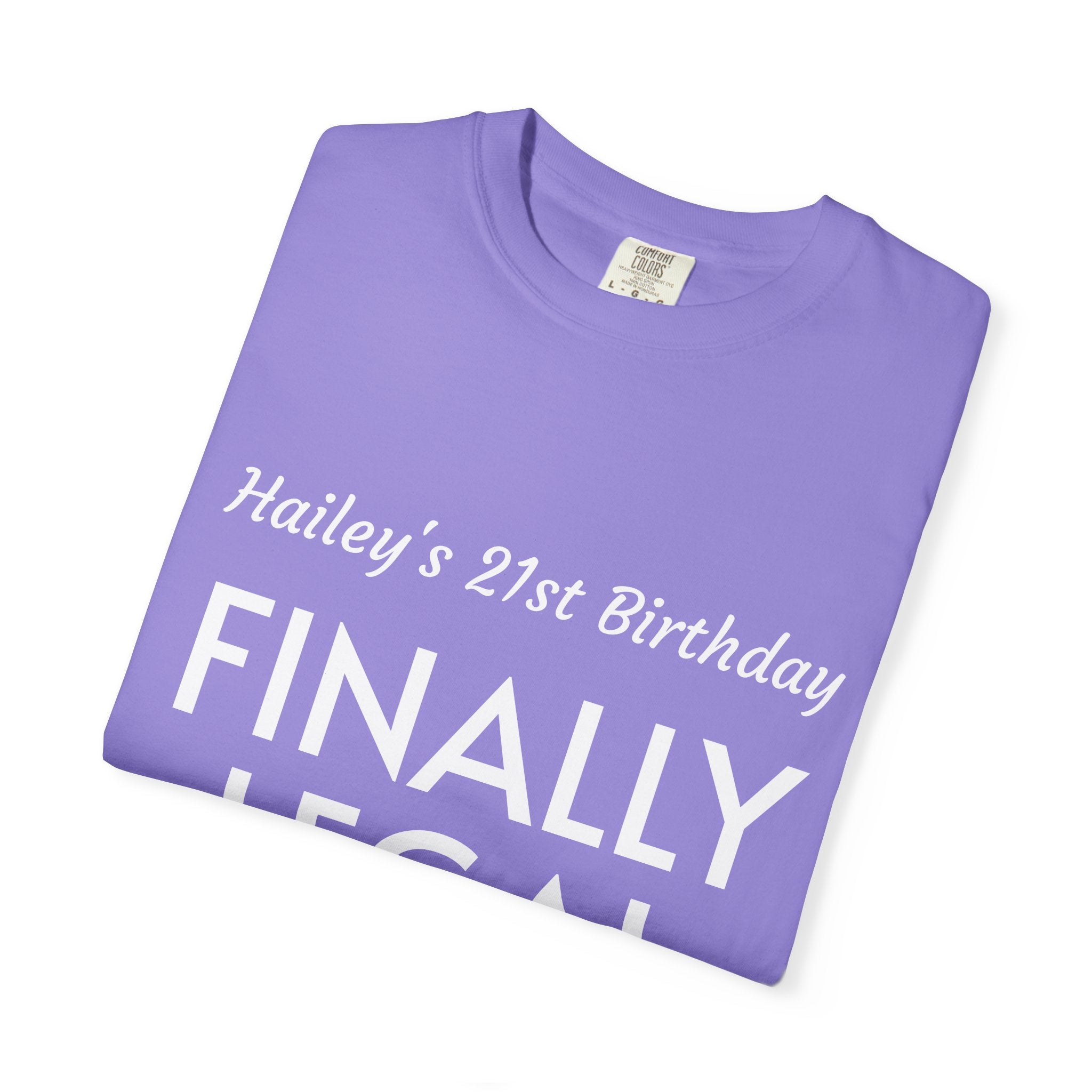 Finally Legal 21st Birthday T-Shirt — Personalized "Hailey's 21st Birthday" Design