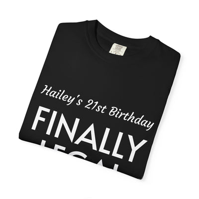 Finally Legal 21st Birthday T-Shirt — Personalized "Hailey's 21st Birthday" Design