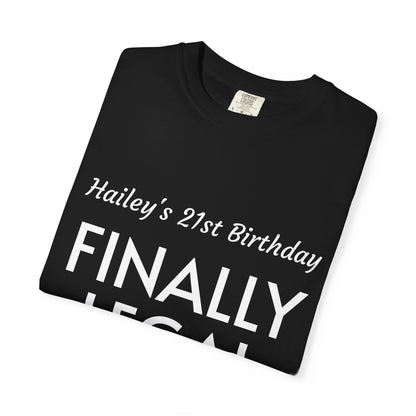 Finally Legal 21st Birthday T-Shirt — Personalized "Hailey's 21st Birthday" Design